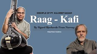 Raag Kafi | Aaj Khelo Shyam | राग काफ़ी | Sigurd Bjorhovde | Disciple of Pt Kuldeep Sagar.