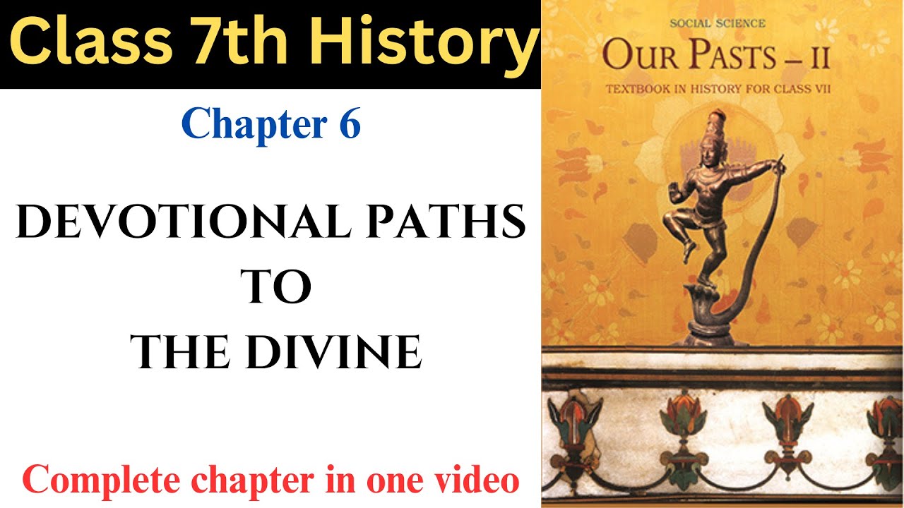 DEVOTIONAL PATHS TO THE DIVINE - Class 7 History Chapter 6