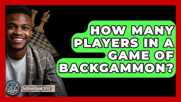 How Many Players In A Game Of Backgammon? - The Board Game Xpert