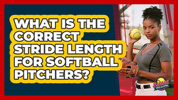 What Is The Correct Stride Length For Softball Pitchers? - Softball Basics and Beyond