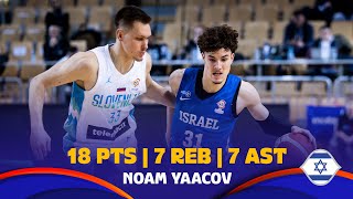 Noam Yaacov 🇮🇱 | Full Highlights vs. SLO | 18 PTS, 7 REB, 7 AST
