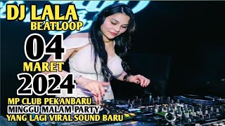 DJ LALA 04 MARET 2024 MP CLUB PEKANBARU MINGGU MALAM PARTY SOUND BARU ROOM (VIIPBOSSSAWIT)
