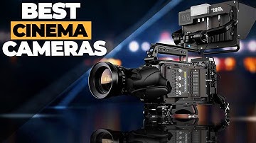 5 Best Cinema Cameras for Filmmaking 2022