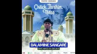 Balamine Sangare - Baye Niass Ni Diara Gné( Audio Officiel )