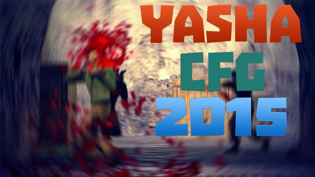 YASHA CFG 2015 | Counter-Strike 1.6