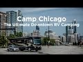 Camp Chicago - The Ultimate Downtown RV Camping - YouTube