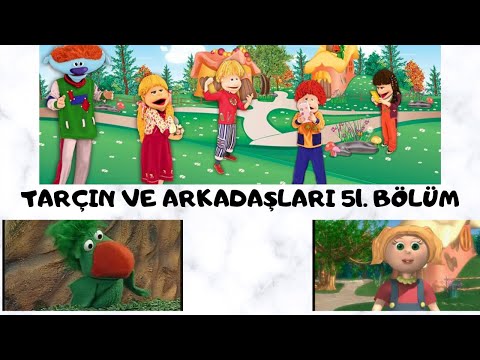 TARÇIN ve ARKADAŞLARI ÇİZGİFİLMİ İZLE 51  Bölüm Eski Çİzgifilmler Eğitici Çocuk Videosu