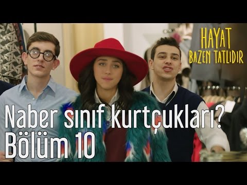 Hayat Bazen Tatlıdır 10. Bölüm - Naber Sınıf Kurtçukları?