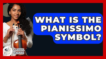 What Is The Pianissimo Symbol? - Classical Serenade