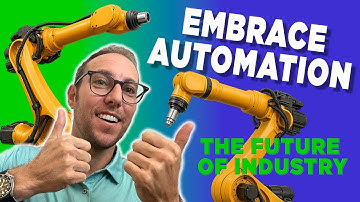 Embrace Automation - The Future of Industry
