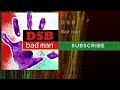 D S B Bad Man mp3