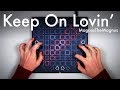 MagnusTheMagnus - Keep On Lovin’ // Launchpad Performance