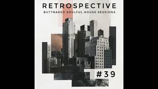 Retrospective #39  - Buttnaked Soulful House Sessions