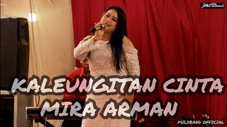 LIVE MILDBAND || KALEUNGITAN CINTA - MIRA ARMAN