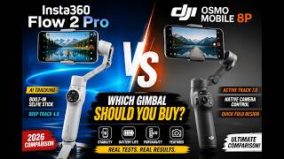 The BEST Smartphone Gimbal in 2026: Flow 2 Pro vs Osmo Mobile 8P
