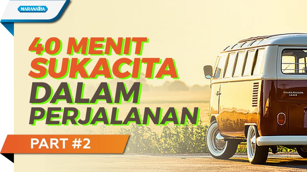 Sukacita Dalam Perjalanan #2 - Kompilasi