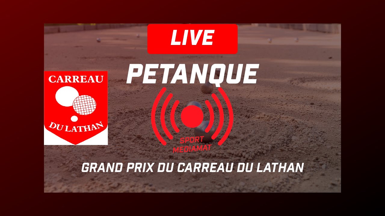 Miniature de la vidéo : **PÉTANQUE EN DIRECT : Grand Prix du Carreau du Lathan - PISTES SECONDAIRES (Double Live)