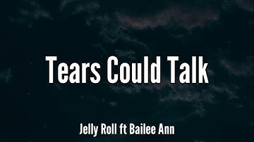 Thumbnail of Jelly Roll - Tears Could Talk (ft. Bailee Ann) - ( Music Video)