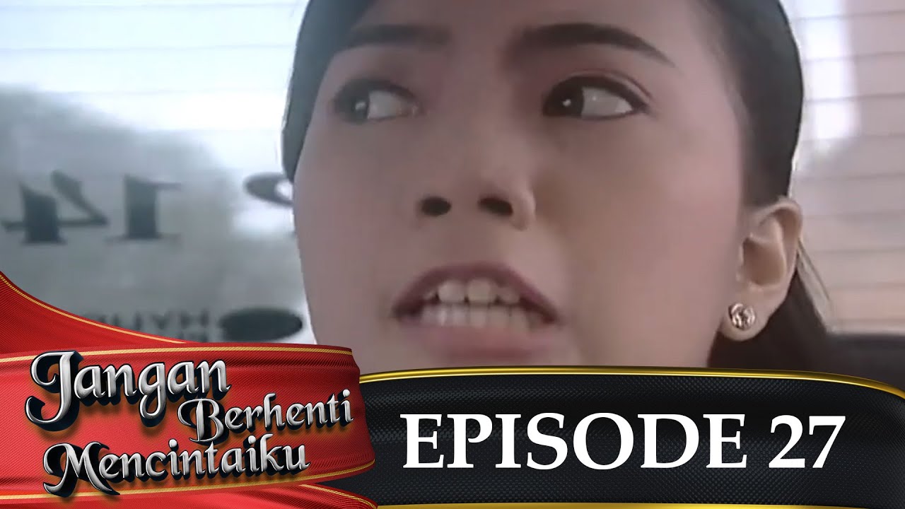 Jangan Berhenti Mencintaiku   Episode 27 Inne Azri Tommy Kurniawan