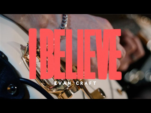 Evan Craft - I Believe