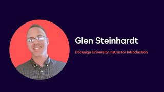 Docusign University Instructor Introduction: Glen Steinhardt Net Worth