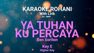 YA TUHAN KU PERCAYA (Key E) Kunci nada tinggi - KARAOKE ROHANI KRISTEN