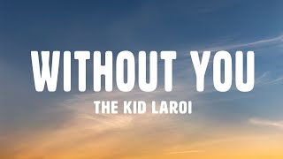 The Kid LAROI - WITHOUT YOU (Lyrics)
