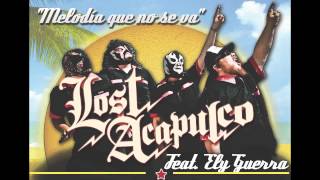 "Melodía que no se va" Lost Acapulco ft. Ely Guerra chords