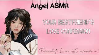 (Tagalog Asmr) Your Bestfriend's Love Confession [FriendsToLovers][Confession]