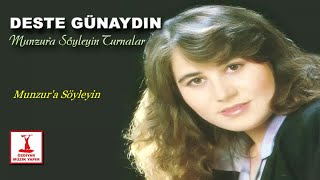 Deste Günaydın - Munzur'a Söyleyin