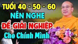 Tuổi 40 .50 .60 Trở Lên Nên Nghe Để Biết Cách GIẢI NGHIỆP cho chính mình (Không nghe hối hận cả đời)