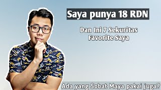 Saya Punya 18 RDN dan ini 7 Sekuritas Favorite Saya | Ada Yang Sobat Maya Pakai Juga?