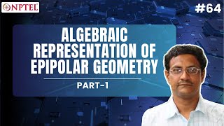 #64 Algebraic Representation of Epipolar Geometry | Part 1 | Modern Computer Vision