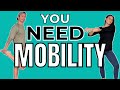Why you need mobility, no matter what!