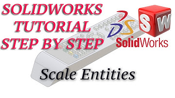 How to Scale Entities in Solidworks