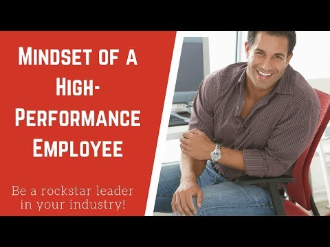 The Mindset of a High Performance Employee