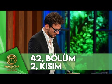 MasterChef Türkiye All Star 42. Bölüm 2. Kısım