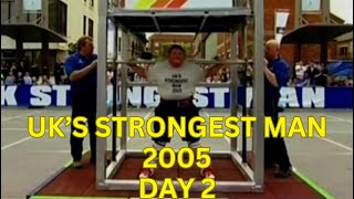 UK&#39;s Strongest Man 2005| Day 2