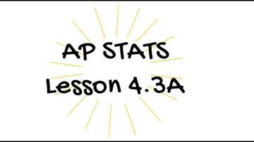 AP Stats 4.3A Video