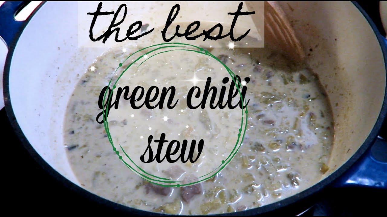 THE BEST GREEN CHILI STEW | COOK AND CLEAN WITH ME - YouTube