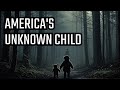 What Happened? -  America’s Unknown Child Unsolved