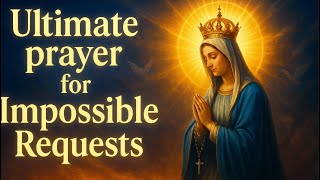 Ultimate prayer for Impossible Requests | For 3 Intentions for Mary's Intercession | HOLY ROSARY