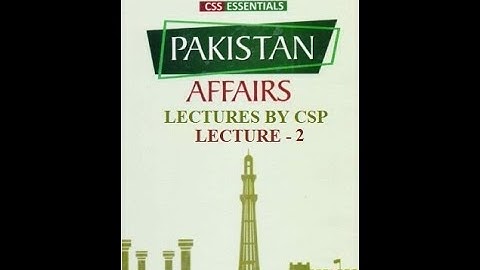 PAKISTAN AFFAIRS (CSS/ PMS) || Lecture -2 || Lecture By CSP