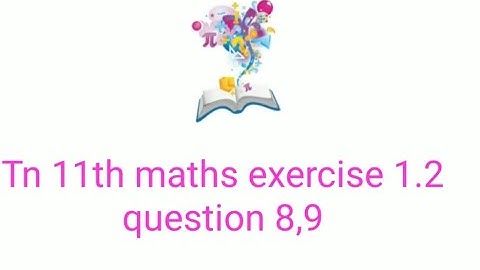 Tn 11th maths exercise 1.2 question 8,9