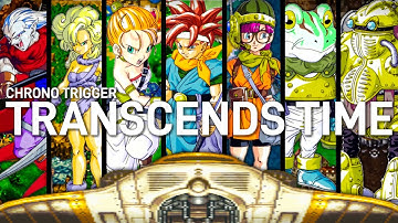 Chrono Trigger Transcends Time