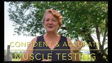 Muscle Testing for Confidence and Accuracy