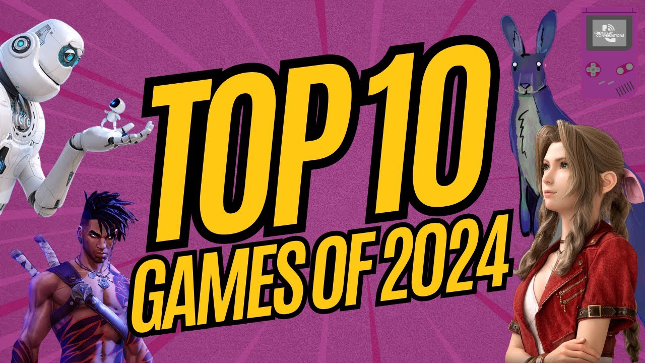 The Top 10 Games of 2024 (A Crossplay Conversations Special ...