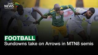 Sundowns take on Arrows in MTN8 semis