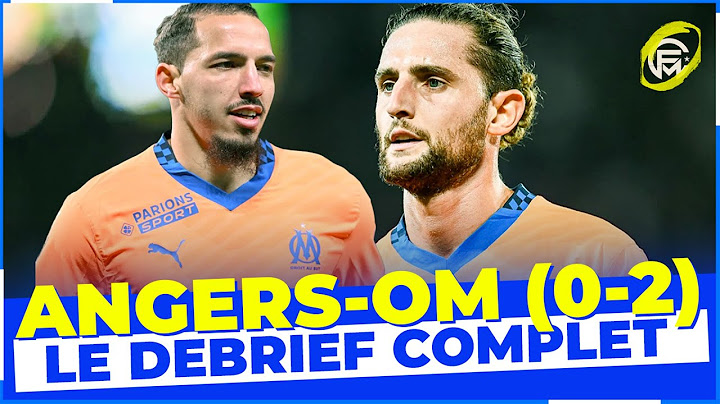 Angers - OM (0-2) : IMPERIAL !  Rabiot PATRON, Bennacer déjà Top et Gouiri décisif