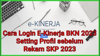 Cara Login E-Kinerja BKN 2023 dan Setting Profil sebelum Perekaman SKP 2023 screenshot 2